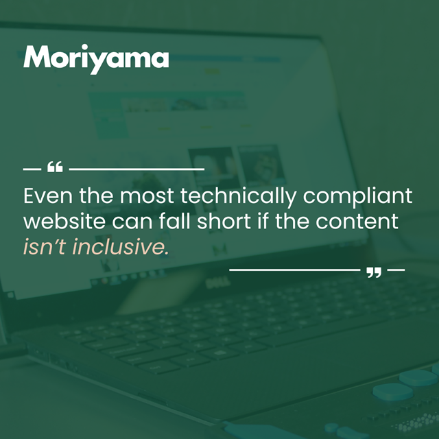 Typographic image with Moriyama logo and statement that reads "Even the most technically compliant website can fall short if the content isn't inclusive."